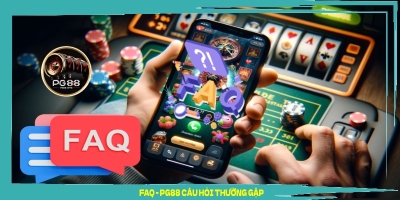 FAQ - PG88 câu hỏi thường gặp