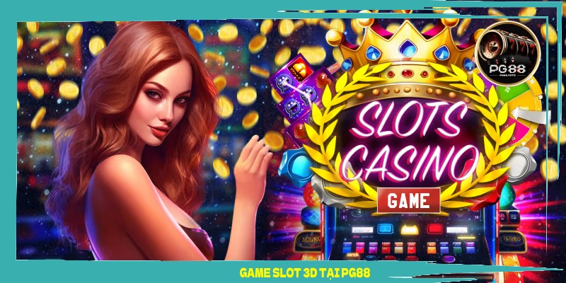 Game slot 3D tại PG88