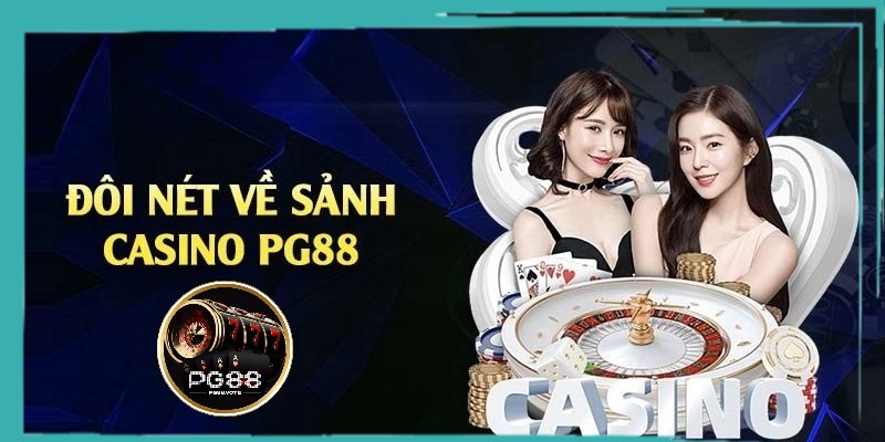 Đôi nét về Casino PG88