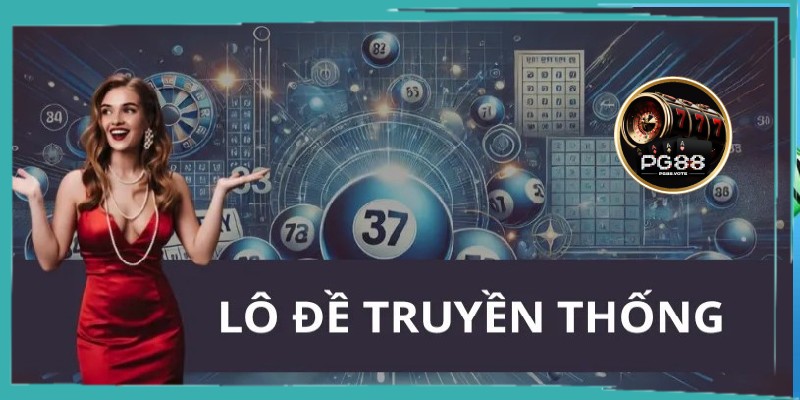 Lô đề truyền thống thu hút người chơi