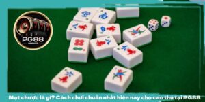 Mạt chược là gì? Cách chơi chuẩn nhất hiện nay cho cao thủ tại PG88