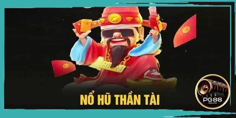 Nổ hũ thần tài thu hút nhiều người chơi