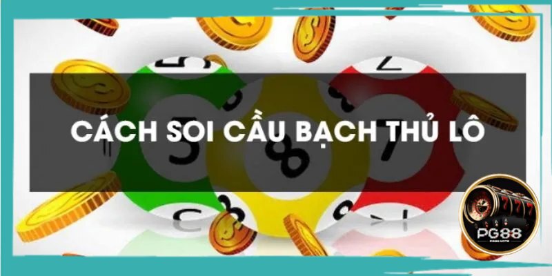 Cách soi cầu tiềm năng nên thử