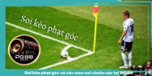 Soi kèo phạt góc và các mẹo soi chuẩn xác tại PG88