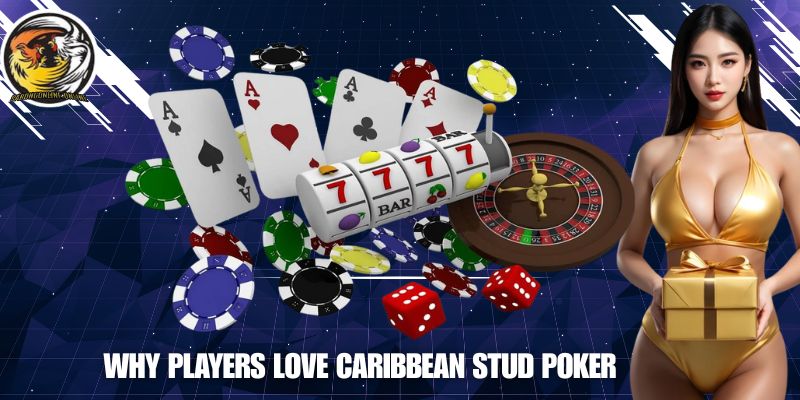 Why Players Love Caribbean Stud Poker