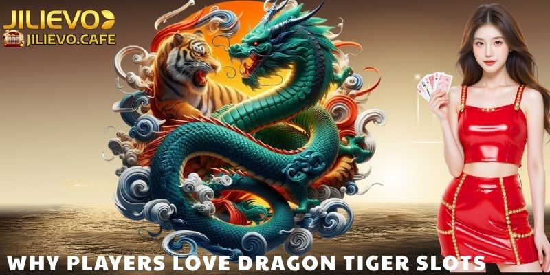 Why Players Love Dragon Tiger Slots