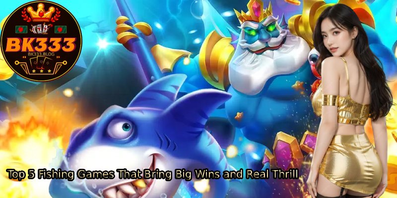 Top-5-Fishing-Games-That-Bring-Big-Wins-and-Real-Thrill 